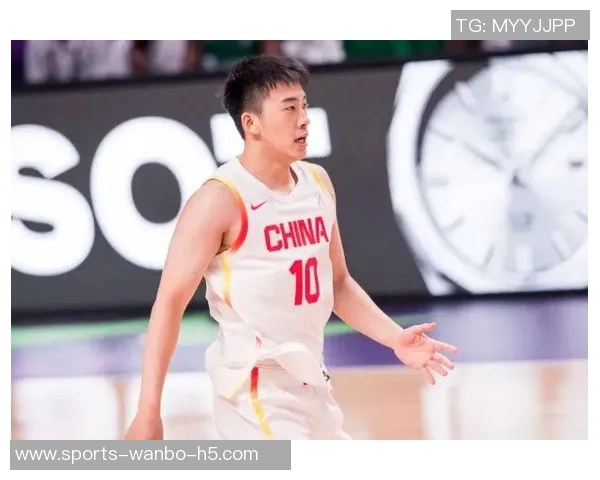 王俊杰连续第二场得分上双展现出色状态贡献10分3篮板1助攻